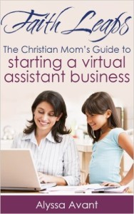 FaithLeaps - The Christian Moms Guide to Starting a Virtual Assistant Business Image